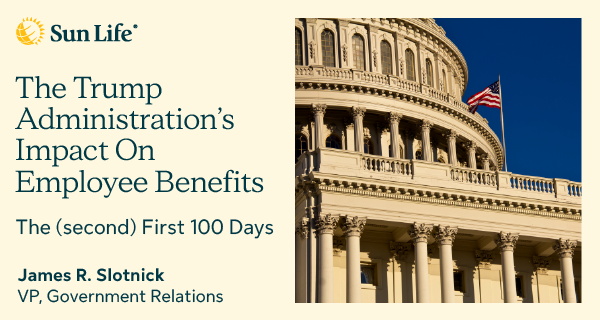 The Trump Administration's Impact on Employee Benefits