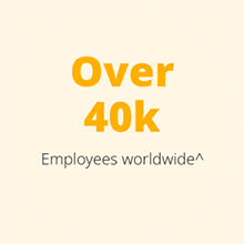 Over 40k
Employees worldwide